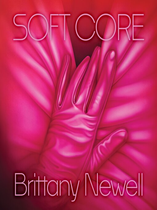 Title details for Soft Core by Brittany Newell - Wait list